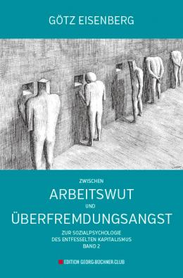 Götz Eisenberg, Zwischen Arbeitswut und Überfremdungsangst